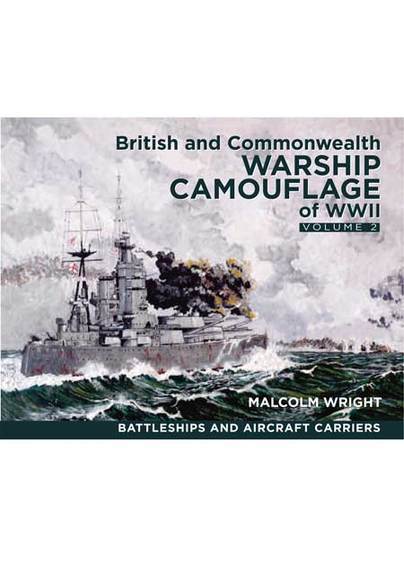 British and Commonwealth Warship Camouflage of WW II: Vol 2 (Hardback)
